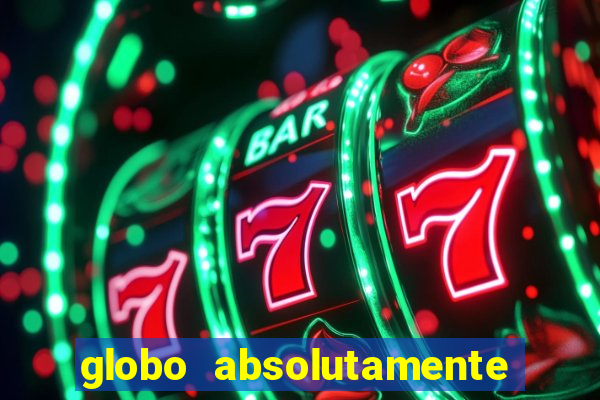 globo absolutamente tudo sobre entretenimento